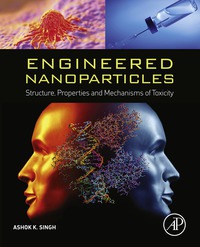 Imagen de portada: Engineered Nanoparticles: Structure, Properties and Mechanisms of Toxicity 9780128014066
