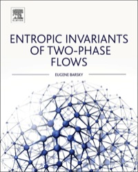 Omslagafbeelding: Entropic Invariants of Two-Phase Flows 9780128014585