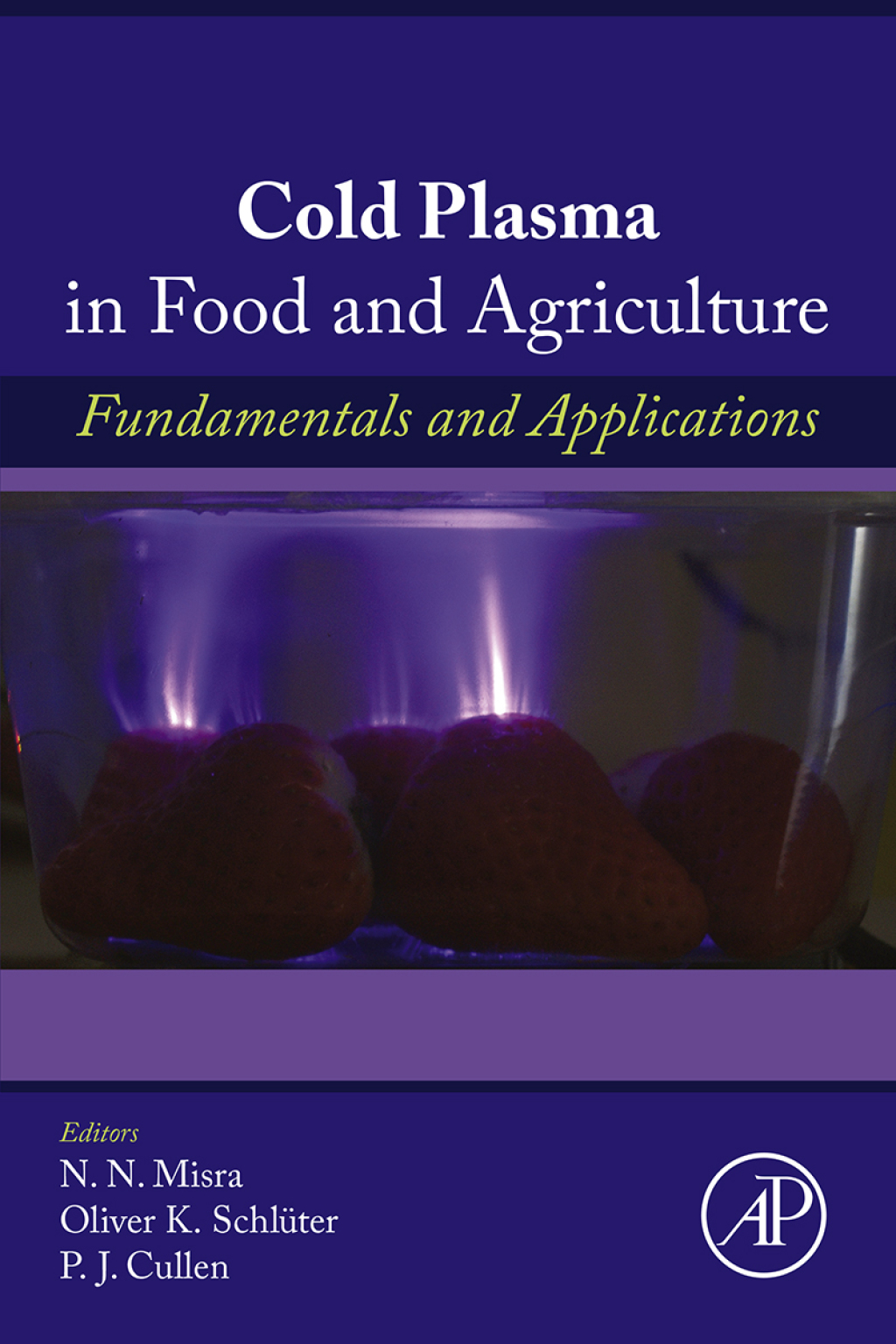Cold Plasma in Food and Agriculture Fundamentals and Applications