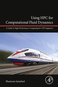 Omslagafbeelding: Using HPC for Computational Fluid Dynamics: A Guide to High Performance Computing for CFD Engineers 9780128015674