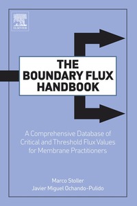 Imagen de portada: The Boundary Flux Handbook: A Comprehensive Database of Critical and Threshold Flux Values for Membrane Practitioners 9780128015896