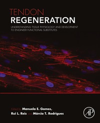 صورة الغلاف: Tendon Regeneration: Understanding Tissue Physiology and Development to Engineer Functional Substitutes 9780128015902