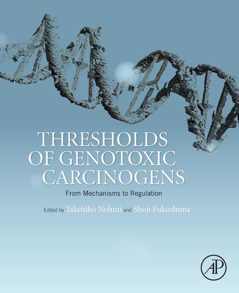 Thresholds of Genotoxic Carcinogens: From Mechanisms to Regulation - FULL INSTANT DOWNLOAD | PDF DOCX EPUB