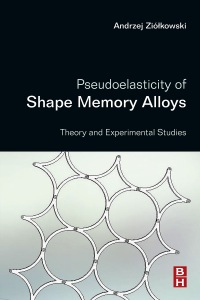 Titelbild: Pseudoelasticity of Shape Memory Alloys: Theory and Experimental Studies 9780128016978