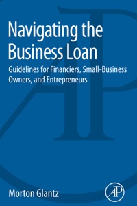 Cover image: Navigating the Business Loan: Guidelines for Financiers, Small-Business Owners, and Entrepreneurs 9780128016985
