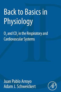 صورة الغلاف: Back to Basics in Physiology: O2 and CO2 in the Respiratory and Cardiovascular Systems 9780128017685