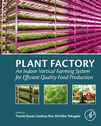 Cover image: Plant Factory: An Indoor Vertical Farming System for Efficient Quality Food Production 9780128017753