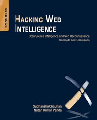 صورة الغلاف: Hacking Web Intelligence: Open Source Intelligence and Web Reconnaissance Concepts and Techniques 9780128018675