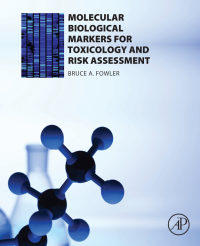 Omslagafbeelding: Molecular Biological Markers for Toxicology and Risk Assessment 9780128095898