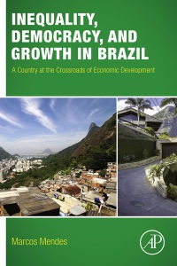 Imagen de portada: Inequality, Democracy, and Growth in Brazil: A Country at the Crossroads of Economic Development 9780128019511