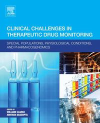 صورة الغلاف: Clinical Challenges in Therapeutic Drug Monitoring: Special Populations, Physiological Conditions and Pharmacogenomics 9780128020258