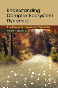 Omslagafbeelding: Understanding Complex Ecosystem Dynamics: A Systems and Engineering Perspective 9780128020319