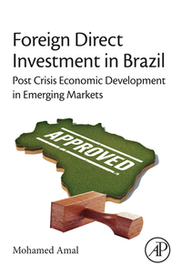 Cover image: Foreign Direct Investment in Brazil: Post-Crisis Economic Development in Emerging Markets 9780128020678