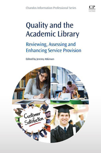 Omslagafbeelding: Quality and the Academic Library: Reviewing, Assessing and Enhancing Service Provision 9780128021057