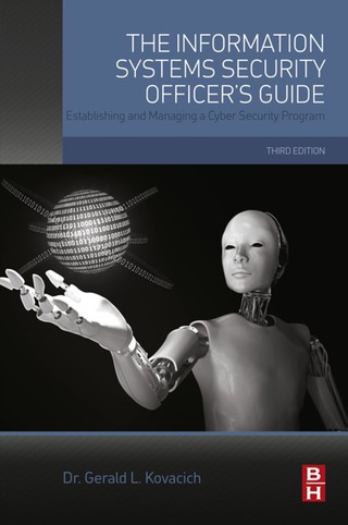 Imagen de portada: The Information Systems Security Officer's Guide: Establishing and Managing a Cyber Security Program 3rd edition 9780128021903