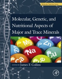 Imagen de portada: Molecular, Genetic, and Nutritional Aspects of Major and Trace Minerals 9780128021682