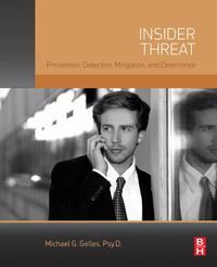 Cover image: Insider Threat: Prevention, Detection, Mitigation, and Deterrence 9780128024102