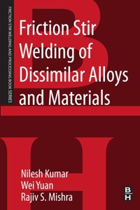 Cover image: Friction Stir Welding of Dissimilar Alloys and Materials: A Volume in the Friction Stir Welding and Processing Book Series 9780128024188
