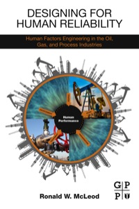 صورة الغلاف: Designing for Human Reliability: Human Factors Engineering in the Oil, Gas, and Process Industries 9780128024218