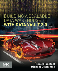 Omslagafbeelding: Building a Scalable Data Warehouse with Data Vault 2.0: Implementation Guide for Microsoft SQL Server 2014 9780128025109