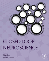 Titelbild: Closed Loop Neuroscience 9780128024522