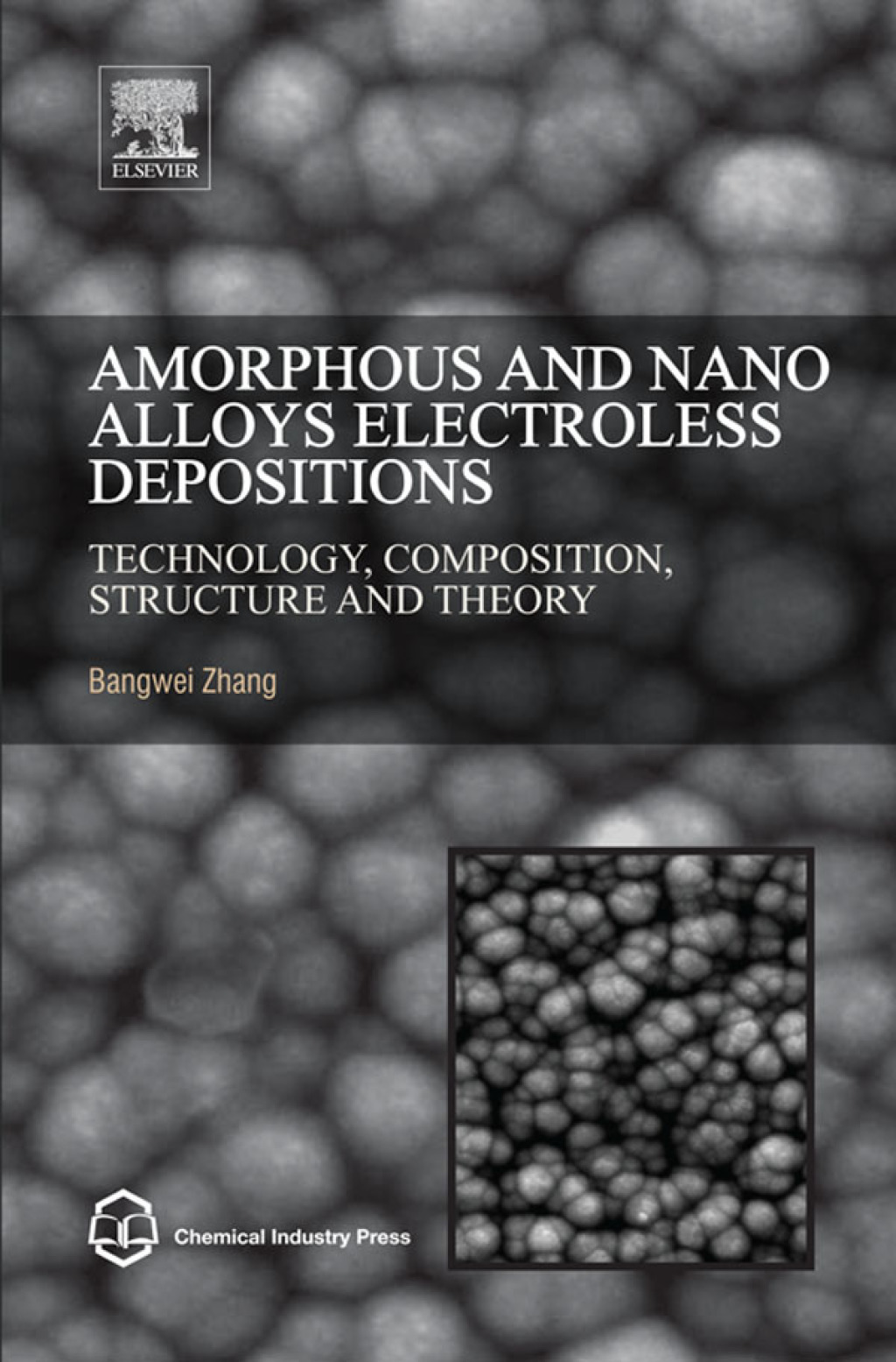 Amorphous and Nano Alloys Electroless Depositions Technology, Composition, Structure and Theory