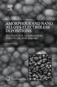 صورة الغلاف: Amorphous and Nano Alloys Electroless Depositions 9780128026854