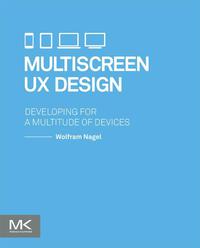 Imagen de portada: Multiscreen UX Design: Developing for a Multitude of Devices 9780128027295