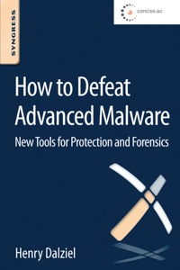 Imagen de portada: How to Defeat Advanced Malware: New Tools for Protection and Forensics 9780128027318