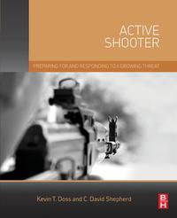 Cover image: Active Shooter: Preparing for and Responding to a Growing Threat 9780128027844