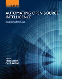 表紙画像: Automating Open Source Intelligence: Algorithms for OSINT 9780128029169