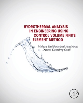 صورة الغلاف: Hydrothermal Analysis in Engineering Using Control Volume Finite Element Method 9780128029503
