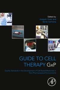 Cover image: Guide to Cell Therapy GxP: Quality Standards in the Development of Cell-Based Medicines in Non-pharmaceutical Environments 9780128031155