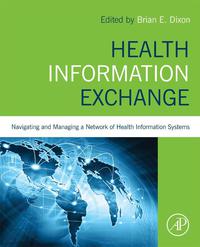 Imagen de portada: Health Information Exchange: Navigating and Managing a Network of Health Information Systems 9780128031353