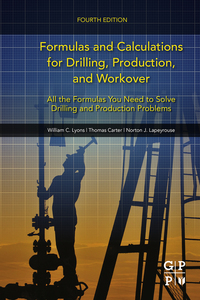 Omslagafbeelding: Formulas and Calculations for Drilling, Production, and Workover: All the Formulas You Need to Solve Drilling and Production Problems 4th edition 9780128034170