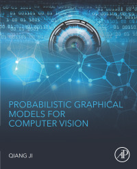 Cover image: Probabilistic Graphical Models for Computer Vision. 9780128034675