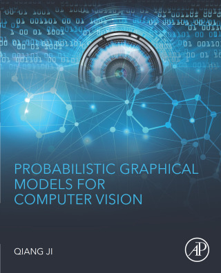 صورة الغلاف: Probabilistic Graphical Models for Computer Vision. 9780128034675