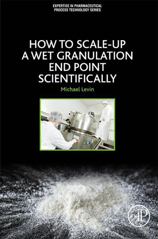 صورة الغلاف: How to Scale Up a Wet Granulation End Point Scientifically: Volume 1 9780128035221