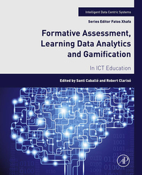 Cover image: Formative Assessment, Learning Data Analytics and Gamification: In ICT Education 9780128036372