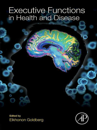 Cover image: Executive Functions in Health and Disease 9780128036761