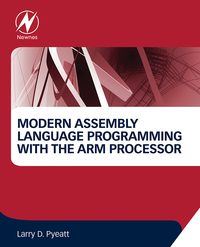صورة الغلاف: Modern Assembly Language Programming with the ARM Processor 9780128036983