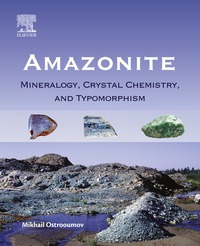 Cover image: Amazonite: Mineralogy, Crystal Chemistry, and Typomorphism 9780128037218