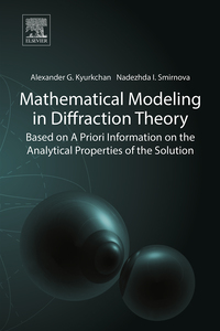 Omslagafbeelding: Mathematical Modeling in Diffraction Theory: Based on A Priori Information on the Analytical Properties of the Solution 9780128037287