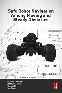 Omslagafbeelding: Safe Robot Navigation Among Moving and Steady Obstacles 9780128037300