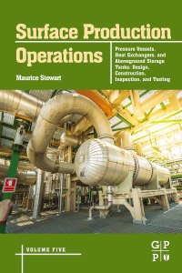 Cover image: Surface Production Operations: Volume 5: Pressure Vessels, Heat Exchangers, and Aboveground Storage Tanks 9780128037225