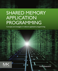 Imagen de portada: Shared Memory Application Programming: Concepts and Strategies in Multicore Application Programming 9780128037614