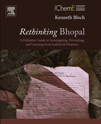 Cover image: Rethinking Bhopal: A Definitive Guide to Investigating, Preventing, and Learning from Industrial Disasters 9780128037782