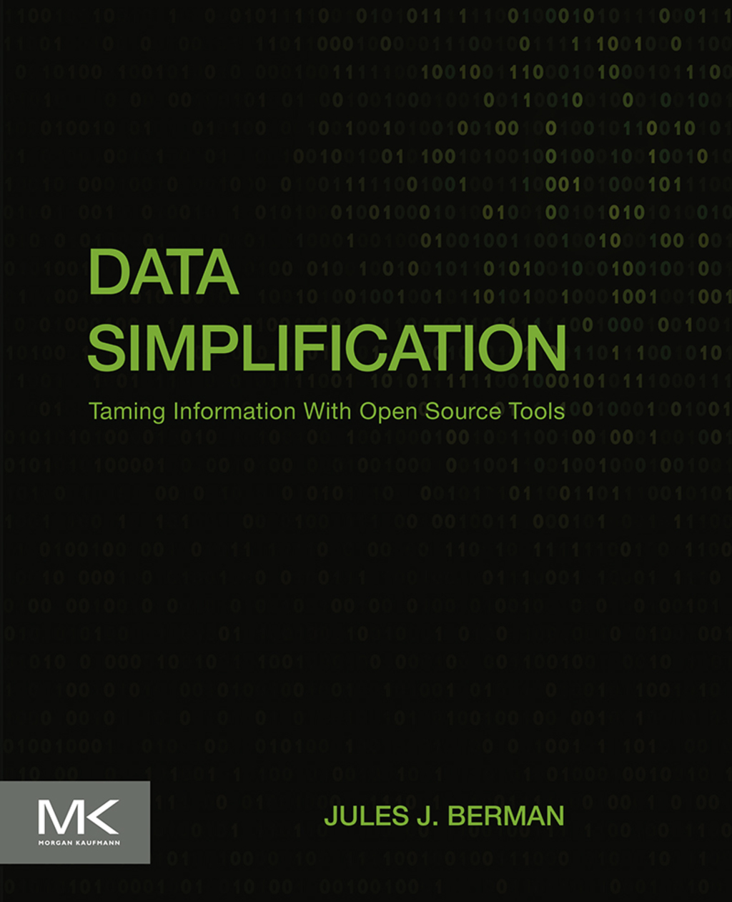 Data Simplification: Taming Information With Open Source Tools