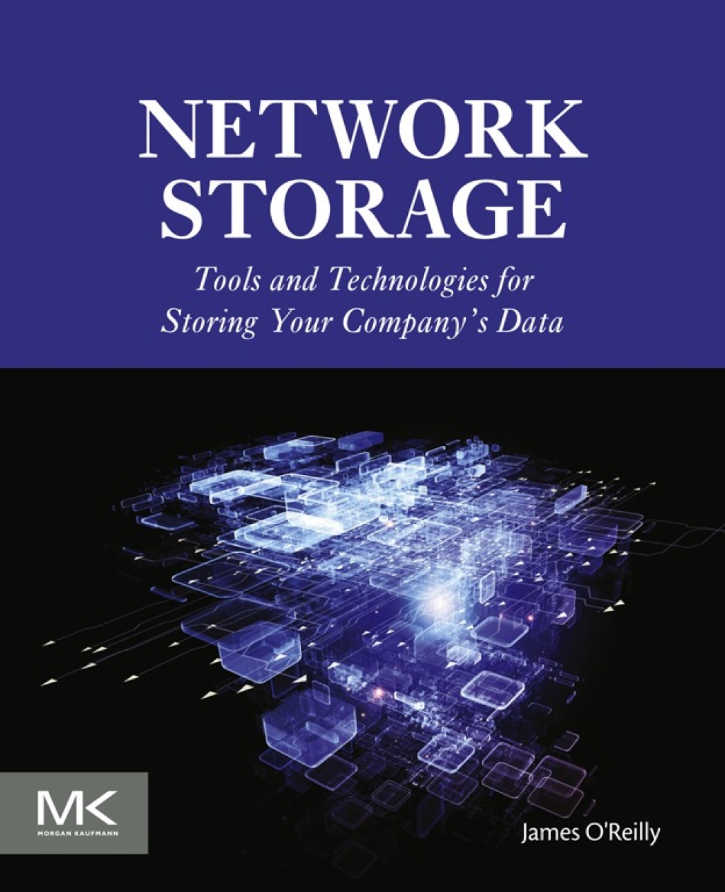 Network Storage Tools and Technologies for Storing Your Company’s Data