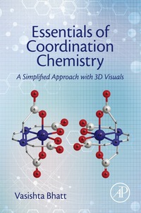 صورة الغلاف: Essentials of Coordination Chemistry: A Simplified Approach with 3D Visuals 9780128038956